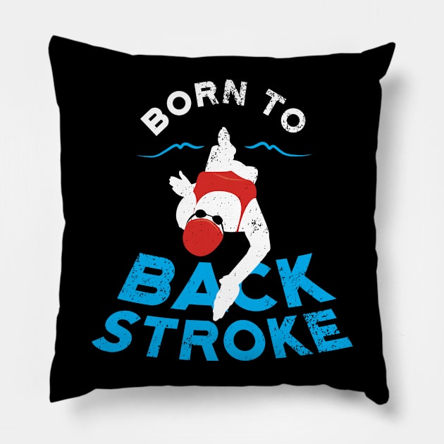 Womens Born To Backstroke Swimming Pillow by atomguy