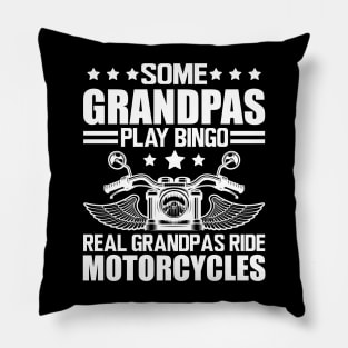Motorcycle - Some grandpas play bingo real grandpas ride motorcycles w Pillow