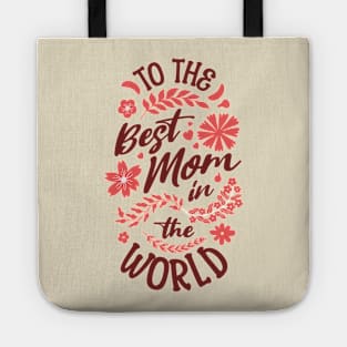 To The Best Mom In The World Tote