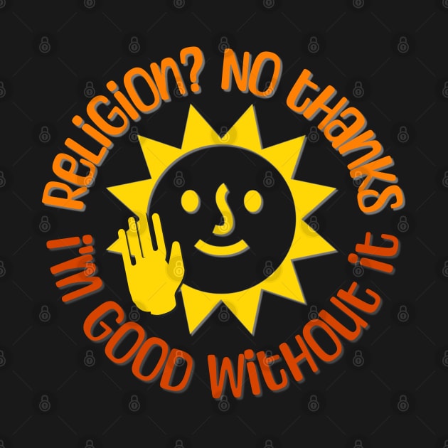 Religion? No thanks. I'm good without it by Distinct Designs NZ