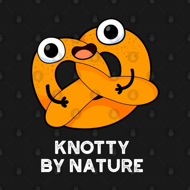 Knotty By Nature Cute Pretzel Pun by punnybone