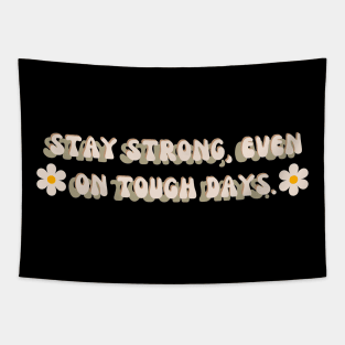 Stay Strong even on tough days  | mindset is everything Tapestry