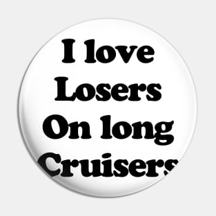 I Love Losers Pin