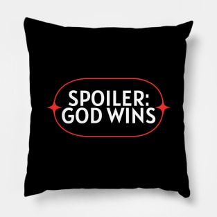 Spoiler God Wins | Christian Saying Pillow