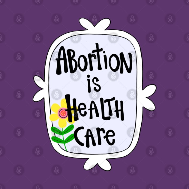 Abortion is... [3] by Jen Talley Design