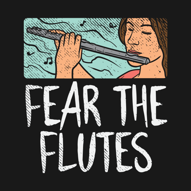 Fear The Flutes by maxcode