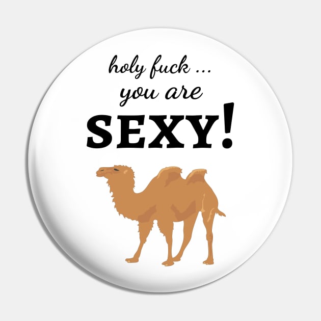 Holy Fuck ... You Are Sexy Pin by PinkPandaPress