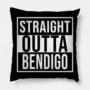 Straight Outta Bendigo - Gift for Australian From Bendigo in Victoria Australia Pillow