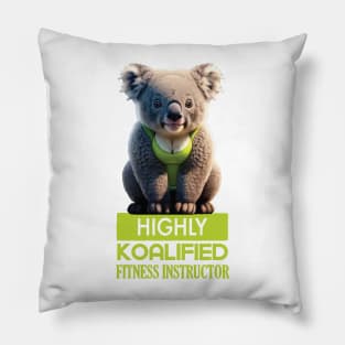 Just a Highly Koalified Fitness Instructor Koala Pillow