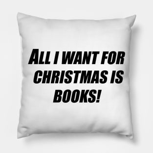 All I want for Christmas is books! Pillow