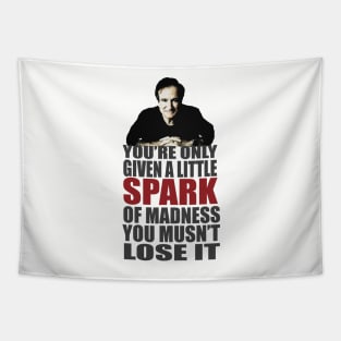 Little spark of madness....don't lose it Tapestry