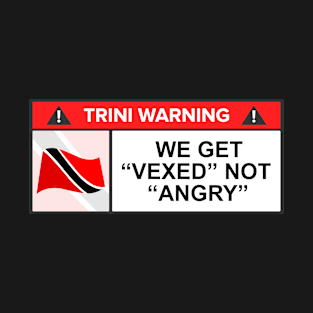 Trini Warning Signs - Trinidad And Tobago T-Shirt