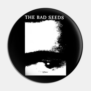 Bad Seeds t shirt Pin