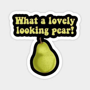 What a Lovely Looking Pear, Pear Fruit Magnet