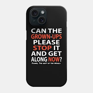 Growns Ups stop it... Phone Case