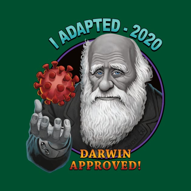 I ADAPTED- 2020 : DARWIN APPROVED by BeveridgeArtworx
