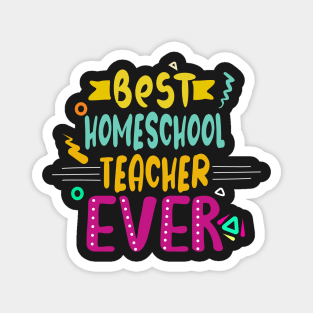 best homeschool teacher ever Magnet