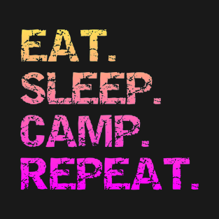 Eat. Sleep Camp. Repeat T-Shirt