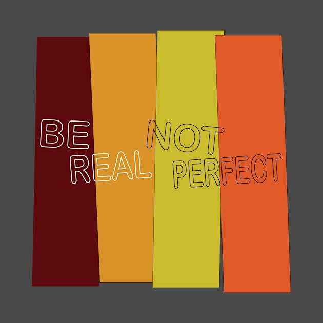 be  real not perfct by Ruzzo