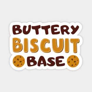 Buttery Biscuit Base Magnet