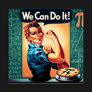 Pi Power: 'We Can Do It!' Meets Pi Day Celebration T-Shirt