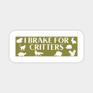 I Brake for Critters ,Cute Car Bumper ,Animal Lover Bumper Magnet