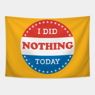 I Did Nothing Today Tapestry