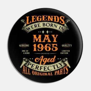 58th Birthday Gift Legends Born In May 1965 58 Years Old Pin