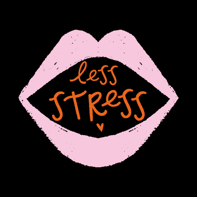 Less stress by Duchess Plum