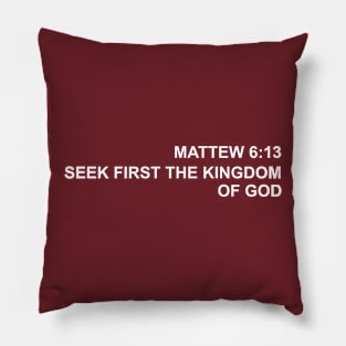 I seek God First. Mattew 6:13 Pillow