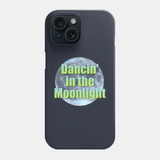 Dancing in the Moonlight Phone Case