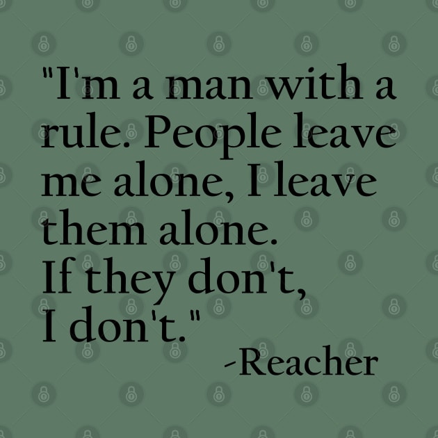 I'm a Man with a Rule...words for a kickass like Jack Reacher to live by. by LA Hatfield