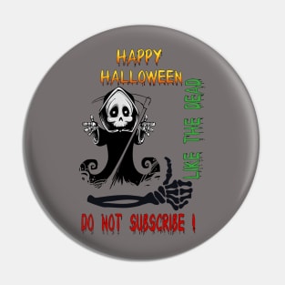 Happy Halloween Like The Dead!k Pin