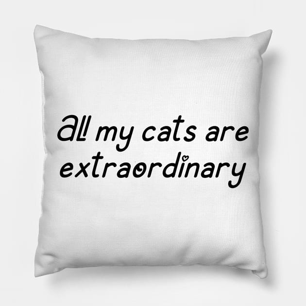 All My Cats Are Extraordinary Text Pillow by Miozoto_Design