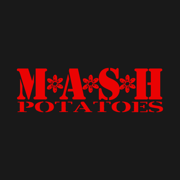 Mash Potatoes Mash Potatoes TShirt TeePublic
