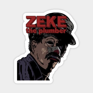 Zeke The Plumber Magnet