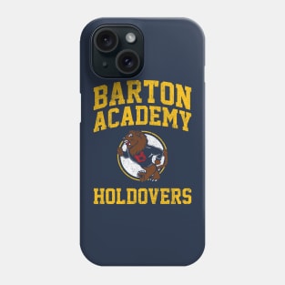 Barton Academy Holdovers Phone Case