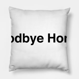 GOODBYE HORSES Pillow