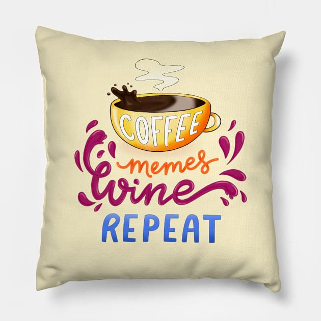 Coffee, Memes, Wine, Repeat Pillow by DesignByLeesh