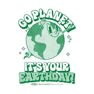 Go Planet It's Your Earth Day Retro Mascot Cute Earth Day T-Shirt