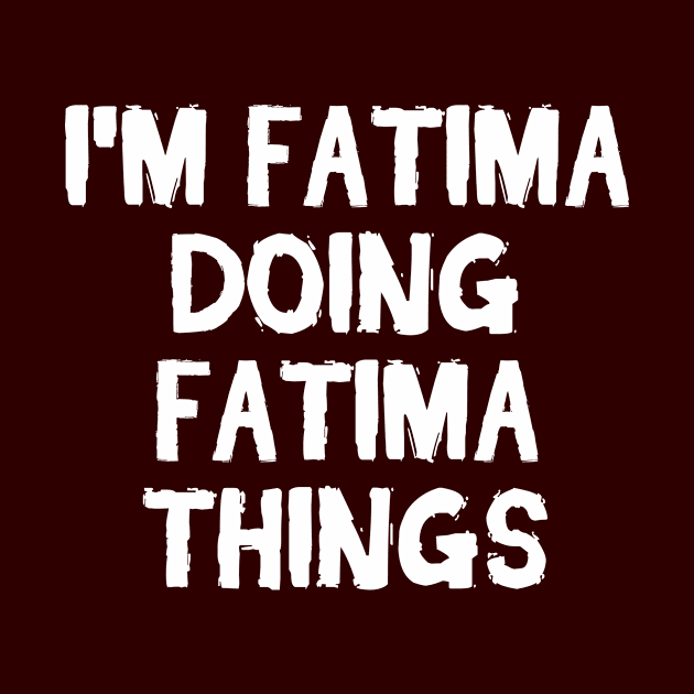 I'm Fatima doing Fatima things by hoopoe