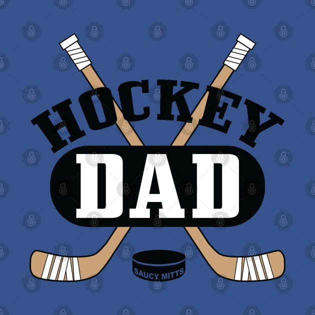 Hockey Dad by SaucyMittsHockey