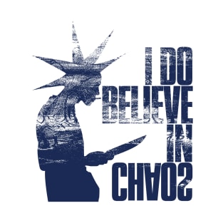 i believe in chaos T-Shirt