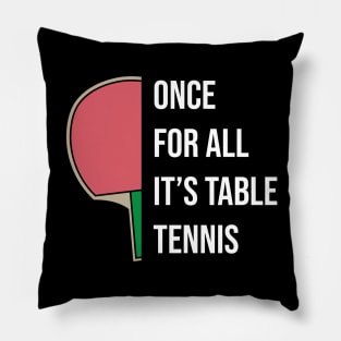 Ping Pong Table Tennis Tabletennis Paddle Fun Quote Saying Pillow
