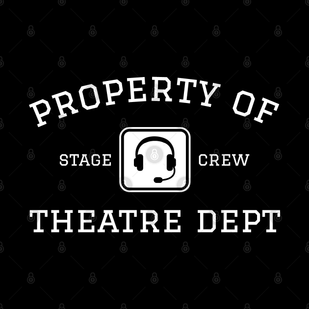 Stage Crew Theatre by Huhnerdieb Apparel