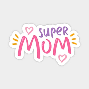 Super mom Magnet