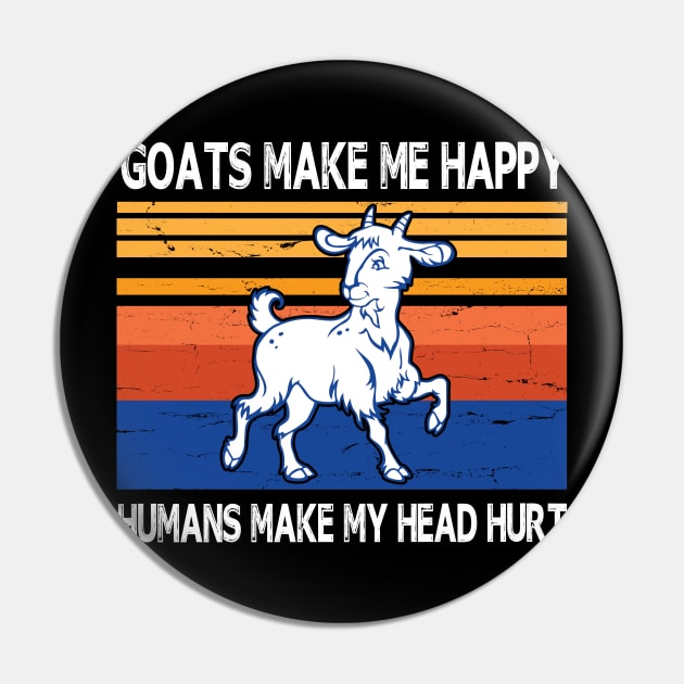 Goats Make Me Happy Humans Make My Head Hurt Summer Holidays Christmas In July Vintage Retro Pin by Cowan79