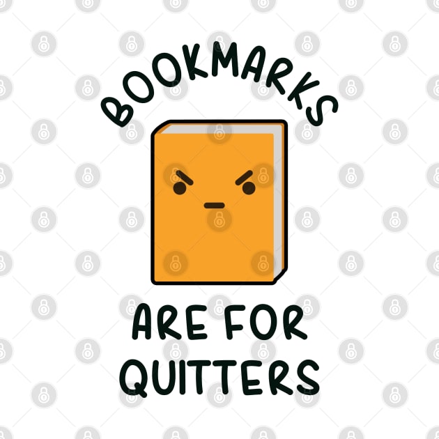 Bookmarks are for quitters - Funny Libarian by Daytone