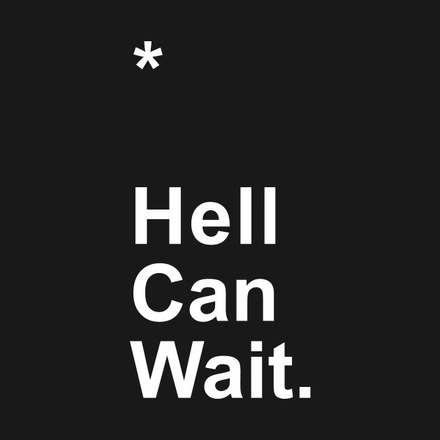 Hell Can Wait by Little_Bones