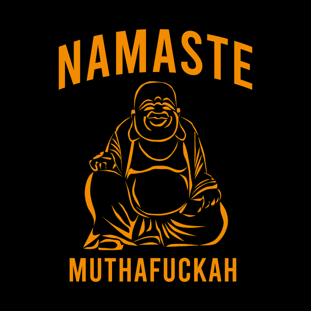 Namaste muthafuckah by cypryanus